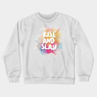 Rise And Slay - Motivational Quotes Crewneck Sweatshirt